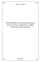 Thomas Hobbes et Jean-Jacques Rousseau : pour une lecture comparativo-critique de la notion d'état de nature (French Edition) 2414164379 Book Cover