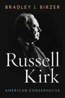 Russell Kirk: American Conservative 0813175275 Book Cover