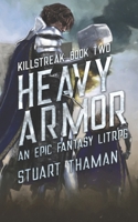 Heavy Armor: An Epic Fantasy LitRPG (Killstreak) 1937979598 Book Cover