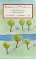 Journey to Wholeness: A Biblical Pilgrimage to Health and Healing 0281048525 Book Cover