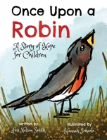 Once Upon a Robin: A Story of Hope for Children B0C1J9F84W Book Cover