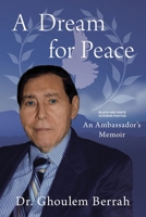 A Dream for Peace: An Ambassador's Memoir - Black and White interior photos 1734120134 Book Cover