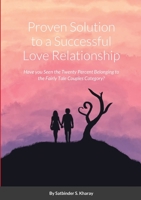 Proven Solution to a Successful Love Relationship: Have you Seen the Twenty Percent Belonging to the Fairly Tale Couples Category? 1716313953 Book Cover