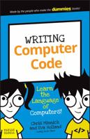 Writing Computer Code: Learn the Language of Computers! 1119177308 Book Cover