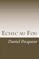 Echec au Fou 1530118603 Book Cover