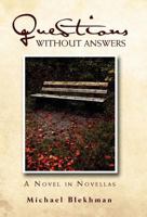 Questions Without Answers: A Novel in Novellas 1465371575 Book Cover
