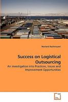 Success on Logistical Outsourcing: An investigation into Practices, Issues and Improvement Opportunities 3639235894 Book Cover