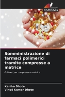 Somministrazione di farmaci polimerici tramite compresse a matrice (Italian Edition) 6630391233 Book Cover