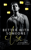 better with someone else: Mitbewohner küsst man nicht 3757816706 Book Cover