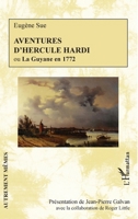 Aventures d'Hercule Hardi: ou La Guyane en 1772 (Autrement Mêmes) (French Edition) 2343211787 Book Cover