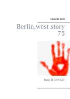 Berlin, west story 75: Band II Gewalt 3746006260 Book Cover
