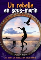Un Rebelle En Sous-Marin 1553805534 Book Cover