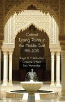 Critical Turning Points in the Middle East: 1915 - 2015 1137311916 Book Cover
