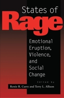 States of Rage: Emotional Eruption, Violence, and Social Change 0814715303 Book Cover