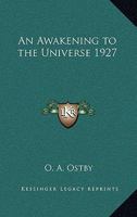 An Awakening to the Universe 1927 1162738057 Book Cover