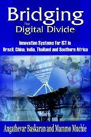 Bridging the Digital Divide: Innovation Systems for Ict in Brazil, China, India, Thailand and Southern Africa 1905068158 Book Cover