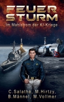 Feuersturm: Im Mahlstrom der KI-Kriege (Die Erstkontakt-Krise) (German Edition) B0FDVDY41Y Book Cover