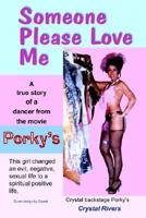 Someone Please Love Me: A True Story of a Dancer from the Movie Porky's 1410786242 Book Cover