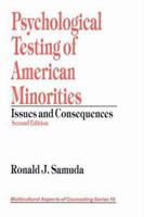 Psychological Testing of American Minorities: Issues and Consequences (Multicultural Aspects of Counseling And Psychotherapy) 0396071031 Book Cover