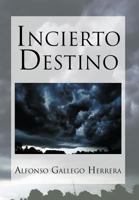 Incierto Destino 1617647683 Book Cover