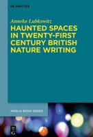 Haunted Spaces in Twenty-First Century British Nature Writing 3110678594 Book Cover