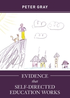 Evidence That Self-Directed Education Works 1952837022 Book Cover