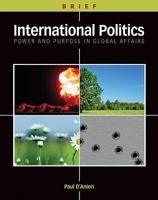 International Politics: Power and Purpose in Global Affairs, Brief Edition 0495898562 Book Cover