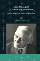 Louis Massignon Et La Mystique Musulmane: Analyse d'Une Contribution À l'Islamologie 9004548165 Book Cover