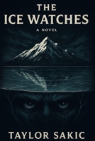 The Ice Watches B0G3K6DNPV Book Cover