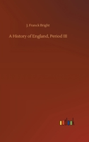 A History of England, Period III 3752343346 Book Cover