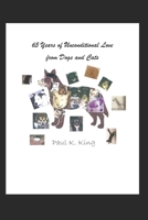 65 Years Of Unconditional Love From Dogs and Cats B085D8729S Book Cover