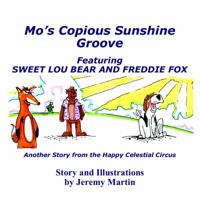 Mo's Copious Sunshine Groove: Sweet Lou Bear and Freddie Fox find their Groove (Happy Celestial Circus) (Volume 2) 0991089855 Book Cover