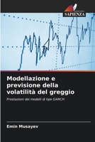 Modellazione e previsione della volatilità del greggio (Italian Edition) 6139748755 Book Cover