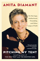 Pitching My Tent: On Marriage, Motherhood, Friendship, and Other Leaps of Faith 0743246160 Book Cover