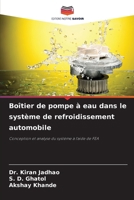 Boîtier de pompe à eau dans le système de refroidissement automobile: Conception et analyse du système à l'aide de FEA 6207634918 Book Cover