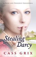 Stealing Darcy: A Pride and Prejudice Variation 1539007030 Book Cover