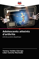 Adolescents atteints d'arthrite: Arthrite juvénile idiopathique 6203497436 Book Cover