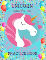 Unicorn Handwriting Practice Book: Cute Unicorn Coloring Pages for Kids 3-5 | Unicorn tracing For Little Learners with Over 100 Pages 8.5x 11 inches 1652438939 Book Cover