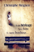 À cet héritage sans fuite et sans bonheur... (French Edition) 2332548688 Book Cover
