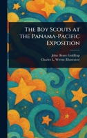 The Boy Scouts at the Panama-Pacific Exposition 1023270129 Book Cover