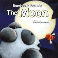 The Moon (Bamboo and Friends) 1404812822 Book Cover