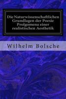 Die Naturwissenschaftlichen Grundlagen Der Poesie - Prolegomena Einer Realistischen Asthetik 1534698051 Book Cover