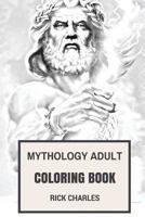 Mythology Adult Coloring Book: Historical and Cultural Folklore of Norse, Slavic, Gaul and Celts Tribes Inspired Adult Coloring Book 1545139210 Book Cover