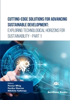 Cutting-Edge Solutions for Advancing Sustainable Development: Exploring Technological Horizons for Sustainability - Part 1 9815305565 Book Cover