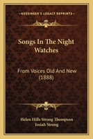 Songs in the Night-Watches: From Voices Old and New 1165795140 Book Cover