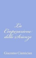 La Cooperazione Delle Scienze 1478365714 Book Cover