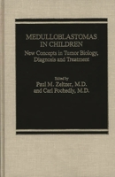 Medulloblastomas in Children: New Concepts in Tumor Biology, Diagnosis and Treatment (Monographs in Pediatric Hematology/Oncology) 0275921646 Book Cover