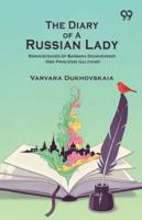 The Diary Of A Russian Lady Reminiscences Of Barbara Doukhovskoy (Nee Princesse Galitzine) 9373407287 Book Cover