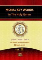 Moral Key Words in the Holy Quran 2: A Quranic Interpretation of Moral Key Words 1523961422 Book Cover