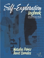 Self-Exploration Logbook: A do it yourself tool to help you find purpose and meaning in your life B08JB1XF1Z Book Cover